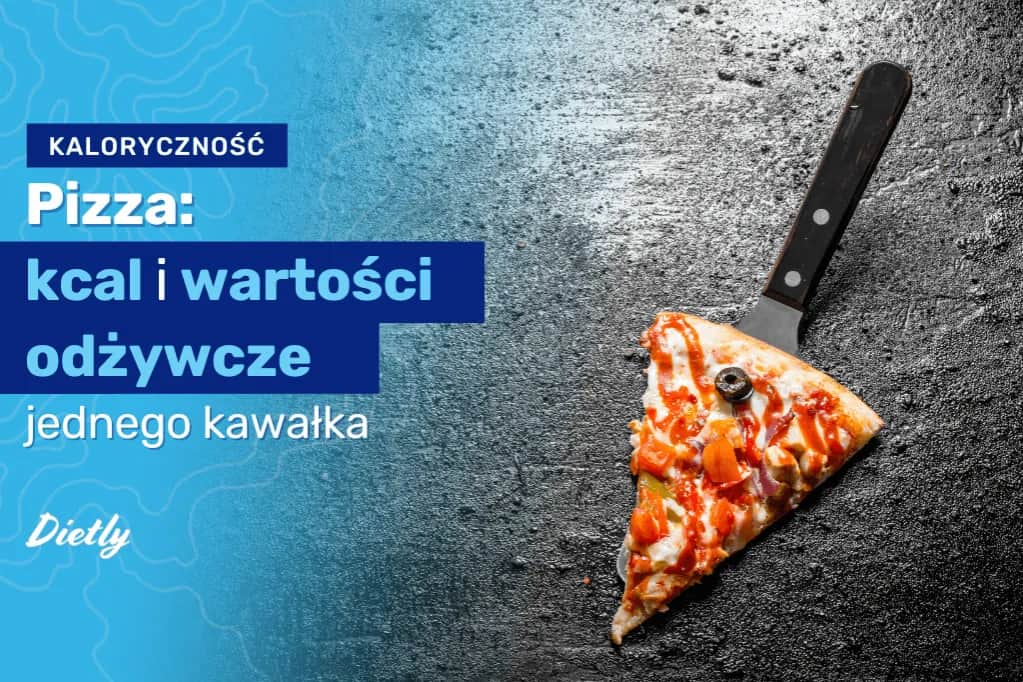 Ile kcal ma jeden kawałek pizzy? Zaskakujące kalorie w Twojej ulubionej pizzy